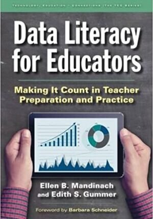 Data Literacy for Educators: Making It Count in Teacher Preparation and Practice